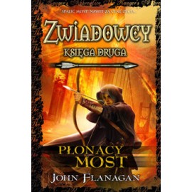 Płonący most Seria Zwiadowcy Księga 2 John Flanagan