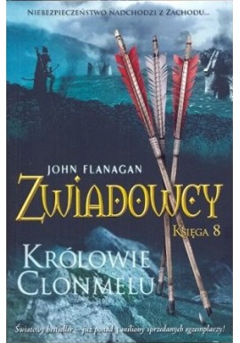 Królowie Clonmelu Seria Zwiadowcy Księga 8 John Flanagan