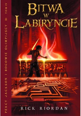 Bitwa w Labiryncie Tom IV Serii "Percy Jackson i bogowie olimpijscy" Rick Riordan