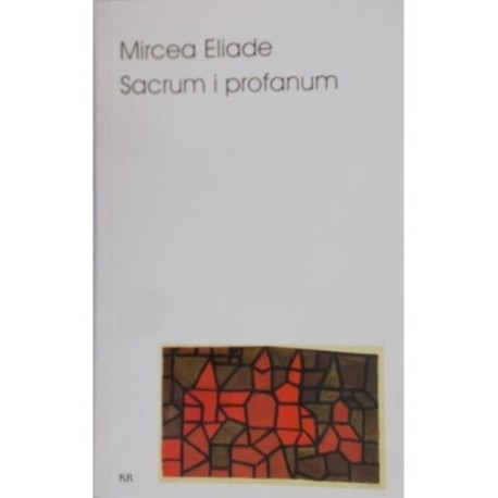 Sacrum i profanum Mircea Eliade