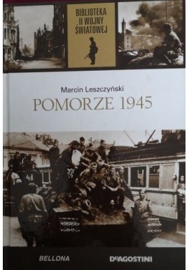 Pomorze 1945 Marcin Leszczyński Biblioteka II Wojny Światowej