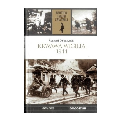 Krwawa Wigilia 1944 Ryszard Dzieszyński Biblioteka II Wojny Światowej