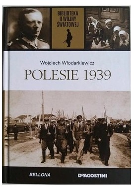 Polesie 1939 Wojciech Włodarkiewicz Biblioteka II Wojny Światowej