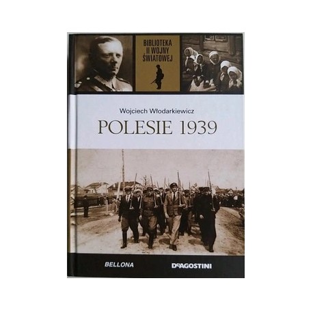 Polesie 1939 Wojciech Włodarkiewicz Biblioteka II Wojny Światowej