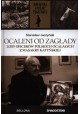 Ocaleni od zagłady. Losy oficerów polskich ocalałych z masakry katyńskiej Stanisław Jaczyński Biblioteka II Wojny Światowej