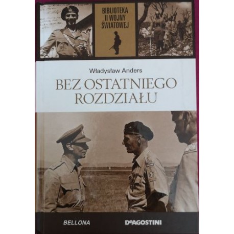 Bez ostatniego rozdziału Władysław Anders Biblioteka II Wojny Światowej