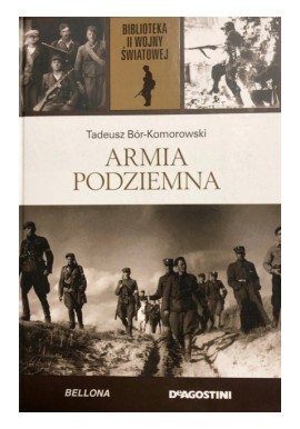 Armia podziemna Tadeusz Bór-Komorowski Biblioteka II Wojny Światowej