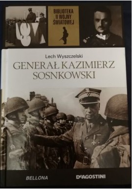 Generał Kazimierz Sosnkowski Lech Wyszczelski Biblioteka II Wojny Światowej