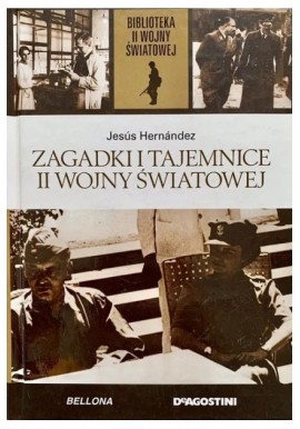 Zagadki i tajemnice II wojny światowej Jesus Hernandez Biblioteka II Wojny Światowej