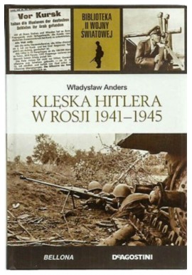 Klęska Hitlera w Rosji 1941-1945 Władysław Anders Biblioteka II Wojny Światowej