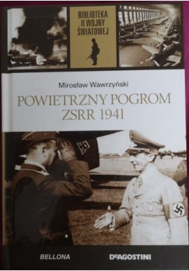 Powietrzny pogrom ZSRR 1941 Mirosław Wawrzyński Biblioteka II Wojny Światowej