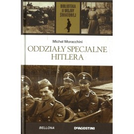 Oddziały specjalne Hitlera Michel Moracchini Biblioteka II Wojny Światowej