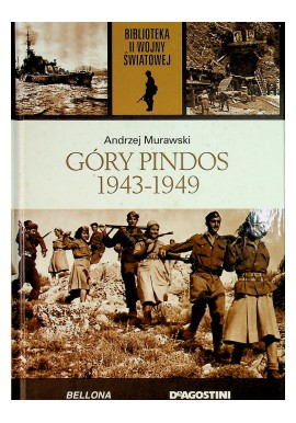 Góry Pindos 1943-1949 Andrzej Murawski Biblioteka II Wojny Światowej