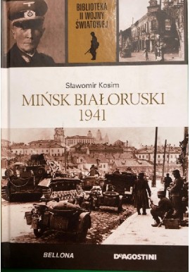 Mińsk Białoruski 1941 Sławomir Kosim Biblioteka II Wojny Światowej
