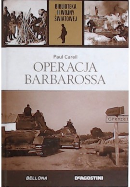 Operacja Barbarossa Paul Carell Biblioteka II Wojny Światowej