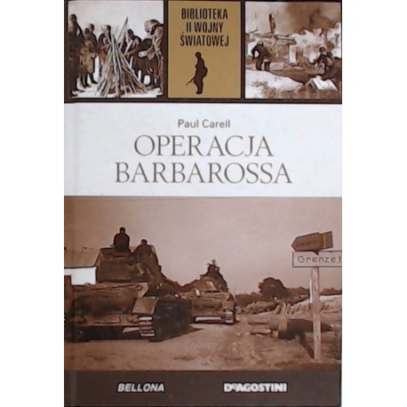 Operacja Barbarossa Paul Carell Biblioteka II Wojny Światowej