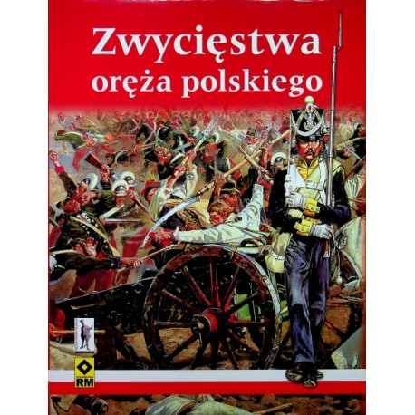 Zwycięstwa oręża polskiego Praca zbiorowa