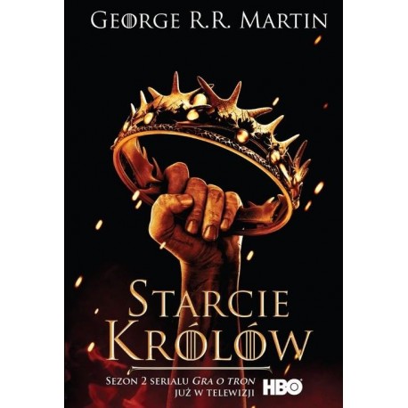 Starcie królów Cykl Pieśń Lodu i Ognia George R.R. Martin