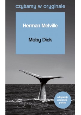Moby Dick Herman Melville Seria czytamy w oryginale