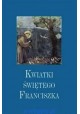 Kwiatki świętego Franciszka Anna Dudzińska-Facca (przekład i opracowanie)