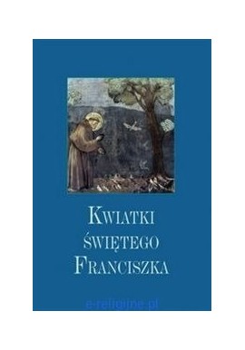 Kwiatki świętego Franciszka Anna Dudzińska-Facca (przekład i opracowanie)
