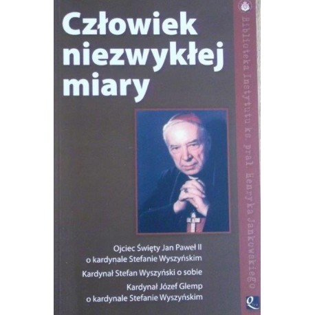 Człowiek niezwykłej miary Mariusz L. Olchowik, Stanisław Słabiński, Mateusz Wasilewski (red.)