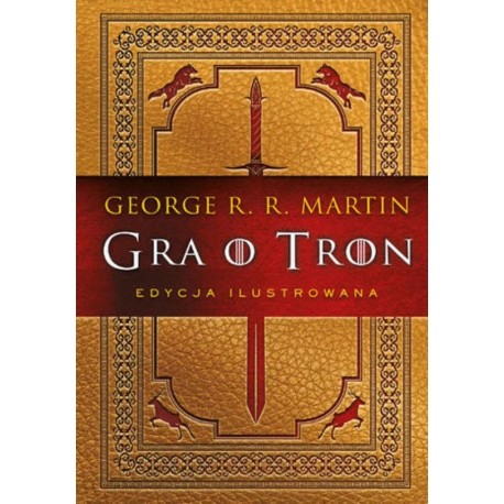 Gra o tron Edycja ilustrowana George R.R. Martin