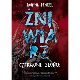 Czerwone słońce Seria Żniwiarz Tom 2 Paulina Hendel