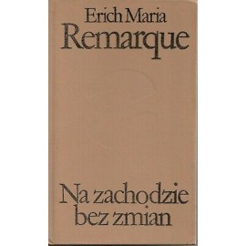 Na zachodzie bez zmian Erich Maria Remarque Biblioteka Klasyki Polskiej i Obcej
