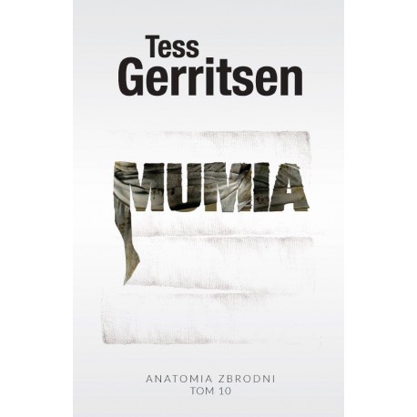 Mumia Seria Anatomia zbrodni Tom 10 Tess Gerritsen