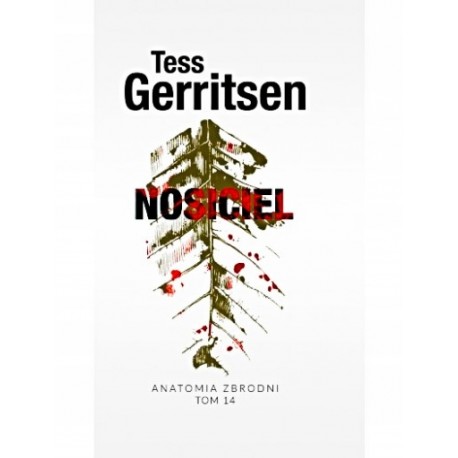 Nosiciel Seria Anatomia zbrodni Tom 14 Tess Gerritsen