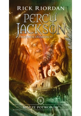 Persy Jackson i bogowie olimpijscy Tom II Morze potworów Rick Riordan