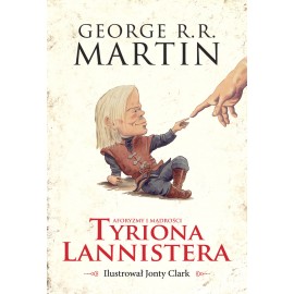 Aforyzmy i mądrości Tyriona Lannistera George R.R. Martin