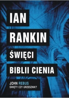 Święci biblii cienia Ian Rankin