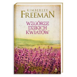 Wzgórze dzikich kwiatów Kimberley Freeman