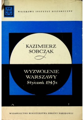 Wyzwolenie Warszawy Styczeń 1945r. Kazimierz Sobczak