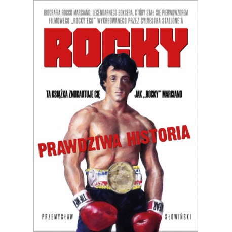 ROCKY Biografia Rocky'ego Marciano, legendarnego boksera, pierwowzoru filmowego Rocke'ego... Przemysław Słowiński