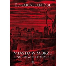 Miasto w morzu i inne utwory poetyckie Edgar Allan Poe