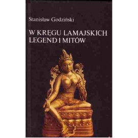 W kręgu lamajskich legend i mitów Stanisław Godziński