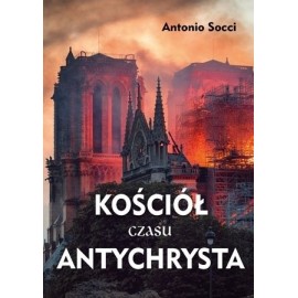 Kościół czasu Antychrysta Antonio Socci