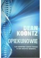 Opiekunowie Dean Koontz