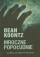 Mroczne popołudnie Dean Koontz