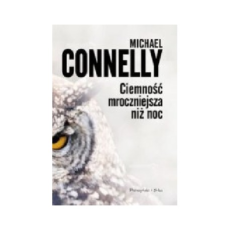 Ciemność mroczniejsza niż noc Michael Connelly