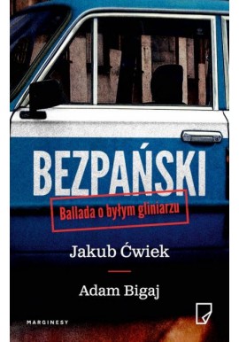 Bezpański Ballada o byłym gliniarzu Jakub Ćwiek, Adam Bigaj