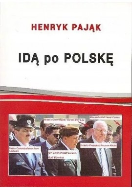 Idą na Polskę Henryk Pająk