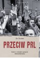 Przeciw PRL Szkice z dziejów opozycji demokratycznej Jan Olaszek