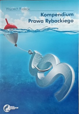 Kompendium Prawa Rybackiego Wojciech Radecki