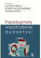 Paradygmaty współczesnej dydaktyki red. L. Hurło, D. Klus-Stańska, M. Łojko