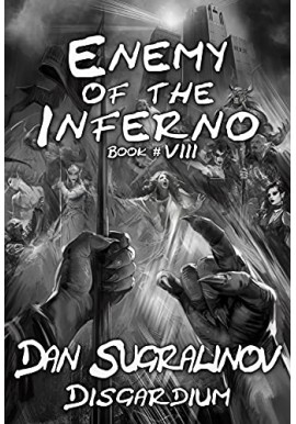 Enemy of the Inferno book VIII Dan Sugralinov Disgardium