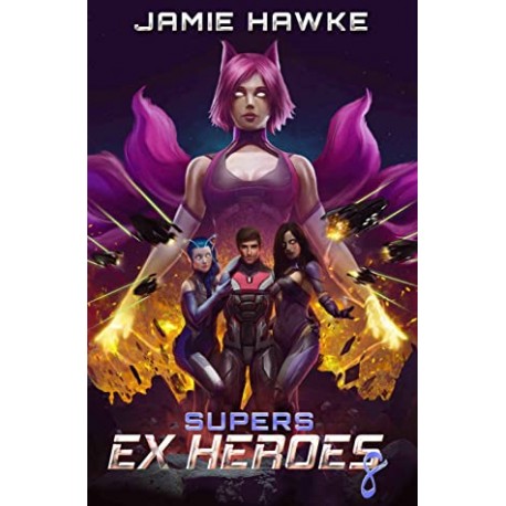 Supers Ex Heroes 8 Jamie Hawke